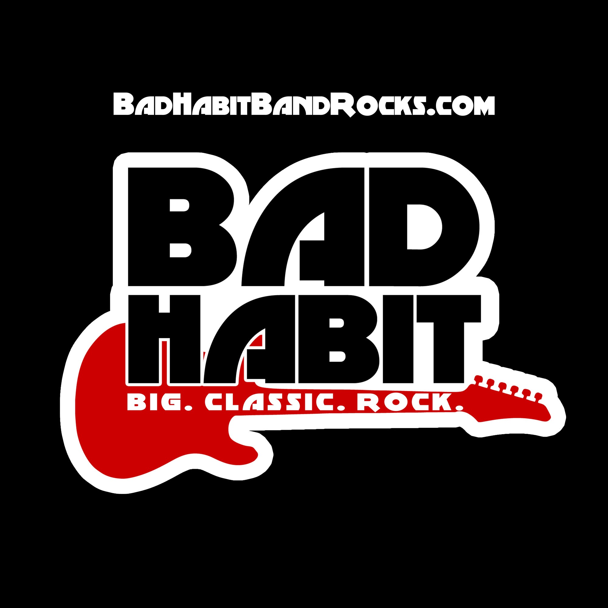 BAD HABIT = BIG. CLASSIC. ROCK. - badhabitbandrocks.com